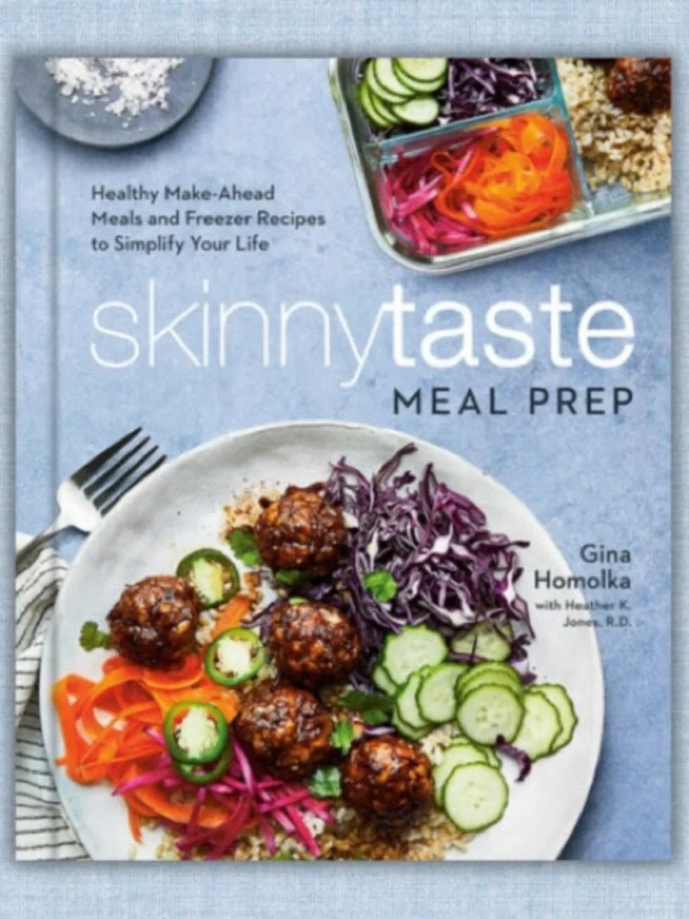 NEW Skinnytaste Meal Prep Gina Homolka Cookbook Hardcover